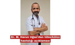 Dr. M. Harun Uğan’dan tüberküloz hastalığı açıklaması