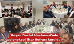 Keşan Devlet Hastanesi’nde geleneksel İftar Sofrası kuruldu