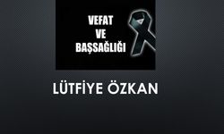 Lütfiye Özkan vefat etti