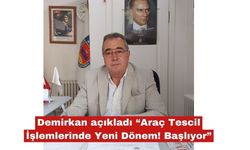 Demirkan açıkladı “Araç Tescil İşlemlerinde Yeni Dönem!”