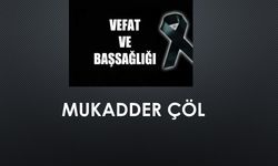 Mukadder Çöl vefat etti