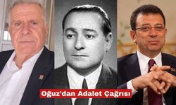 Namık Kemal Oğuz’dan adalet çağrısı