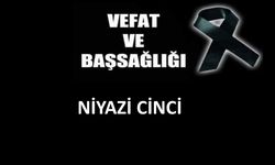 Niyazi Cinci vefat etti