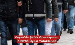 Keşan’da Şafak Operasyonu: 5 FETÖ Üyesi Tutuklandı!