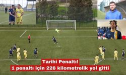 1 penaltı için 226 kilometrelik yol gitti