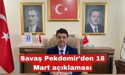 Savaş Pekdemir’den 18 Mart açıklaması