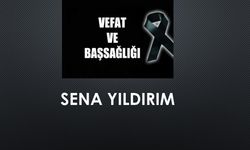 Sena Yıldırım vefat etti