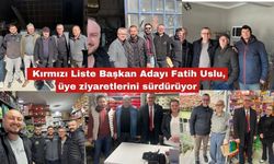 Fatih Uslu, üye ziyaretlerini sürdürüyor