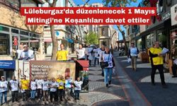 1 Mayıs Mitingi’ne Keşanlıları davet ettiler