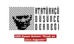 ADD Keşan Şubesi: “Emek en yüce değerdir!”
