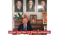 Adnan İnan’dan 23 Nisan açıklaması