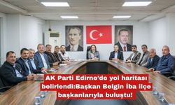 AK Parti Edirne’de yol haritası belirlendi