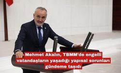 Akalın, engelli vatandaşlarını sorunlarını gündeme taşıdı