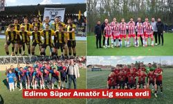 Edirne Süper Amatör Lig sona erdi