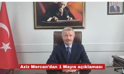Aziz Mercan’dan 1 Mayıs açıklaması
