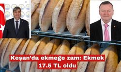 Keşan'da ekmek zammı: Ekmek 17.5 TL oldu