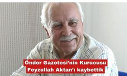 Önder Gazetesi’nin Kurucusu Feyzullah Aktan’ı kaybettik