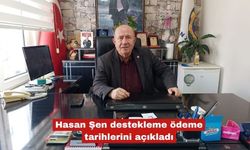 Hasan Şen destekleme ödeme tarihlerini açıkladı