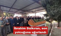 İbrahim Dalkıran son yolculuğuna uğurlandı