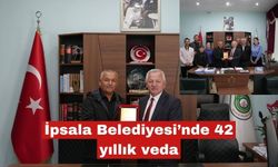 İpsala Belediyesi’nde 42 yıllık veda