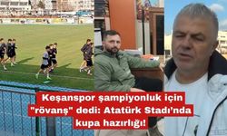 Keşanspor şampiyonluk için "rövanş" dedi
