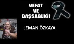 Leman Özkaya vefat etti