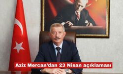 Aziz Mercan’dan 23 Nisan açıklaması
