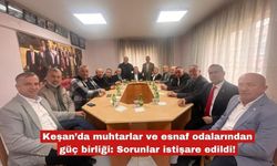 Keşan’da muhtarlar ve esnaf odalarından güç birliği