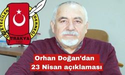 Orhan Doğan'dan 23 Nisan açıklaması