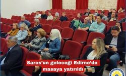 Saros’un geleceği Edirne'de masaya yatırıldı