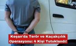 Keşan’da Terör ve Kaçakçılık Operasyonu: 4 Kişi Tutuklandı!