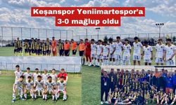Keşanspor, Yeniimartespor’a 3-0 mağlup oldu