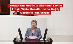 Vekil Yontar’dan Meclis’te Ekonomi Yaylım Ateşi