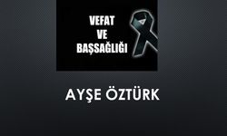 Ayşe Öztürk vefat etti etti