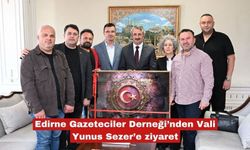 Edirne Gazeteciler Derneği’nden Vali Yunus Sezer’e ziyaret