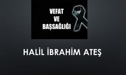 Halil İbrahim Ateş vefat etti