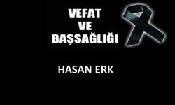 Hasan Erk vefat etti