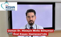 Uzman Dr. Hüseyin Molla Süleyman Özel Keşan Hastanesinde