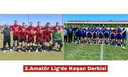 2.Amatör Lig'de Keşan Derbisi: Yenimuhacir-Beyendik