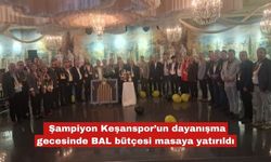 Keşanspor Dayanışma Gecesi'nde BAL Bütçesi görüşüldü