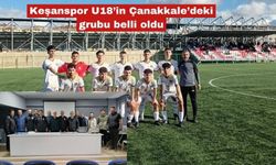 Keşanspor U18’in Çanakkale’deki grubu belli oldu