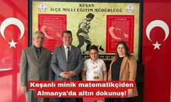 Keşanlı minik matematikçiden Almanya’da altın dokunuş!