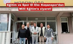 Keşanspor’dan Millî Eğitime ziyaret!