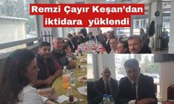 Remzi Çayır Keşan’dan iktidara yüklendi