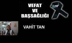 Vahit Tan vefat etti