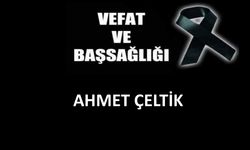 Ahmet Çeltik vefat etti