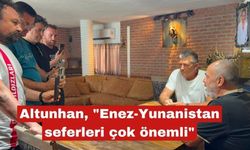Altunhan, "Enez-Yunanistan seferleri çok önemli"