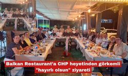 Balkan Restaurant’a CHP'den "hayırlı olsun" ziyareti