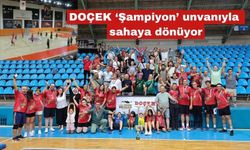 DOÇEK ‘Şampiyon’ unvanıyla sahaya dönüyor