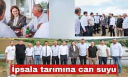 İpsala tarımına can suyu geliyor